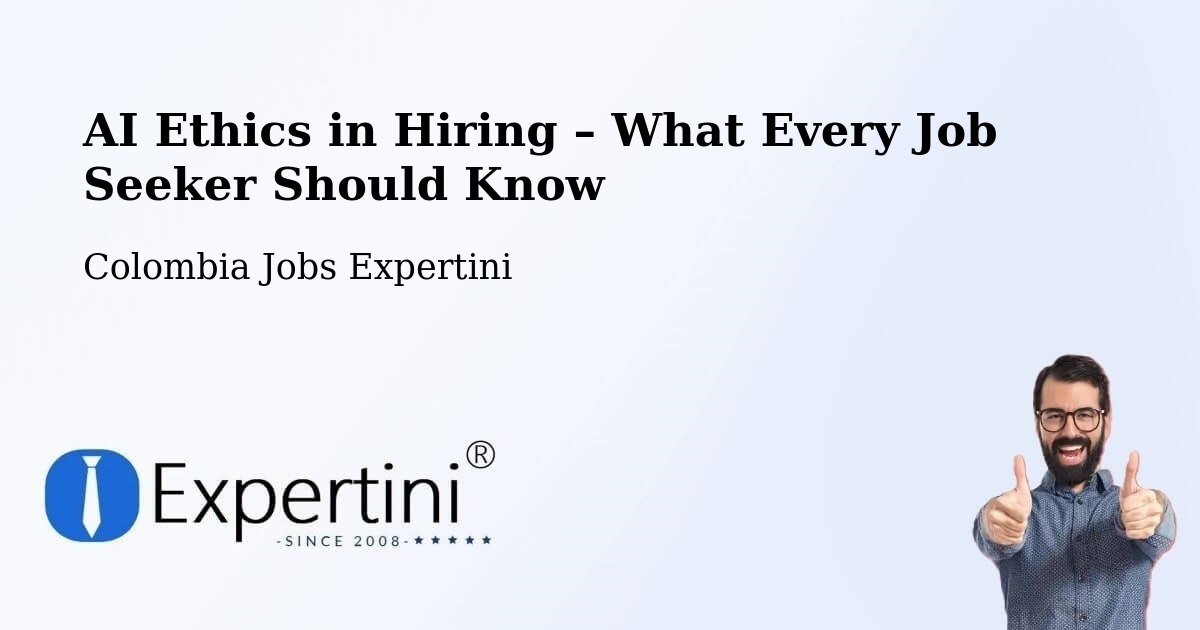 AI Ethics in Recruitment & Hiring – Espinal - Espinal, Colombia Jobs Expertini