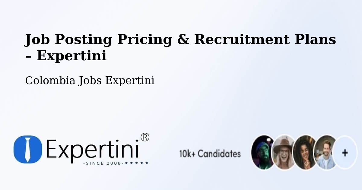 Job Posting Pricing & Recruitment Plans – Espinal - Espinal, Colombia Jobs Expertini